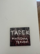 Tadek Niewygdona Prawda