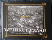Album Przemyśl Miasto Zabytków 1945-1991 – Wehikuł Czasu. Tom 3. 