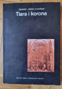 Tiara i korona Tom 1 Teodor Jeske-Choiński