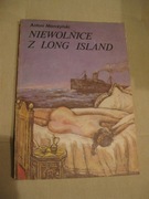 Niewolnice z Long Island -Antoni Marczyński