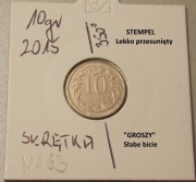 10 groszy 2015 r.  DESTRUKT.... SKRĘTKA... SŁABE BICIE