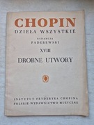 Chopin   Dzieła wszystkie   XVIII   Drobne utwory  Ignacy J. Paderewski