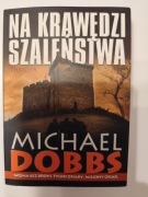 ,,Na krawędzi szaleństwa'' Michael Dobbs