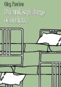 Dziennik szpitalnego ochroniarza - Oleg Pawłow