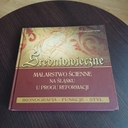 ŚREDNIOWIECZE - MALARSTWO ŚCIENNE NA ŚLĄSKU U PROGU REFORMACJI