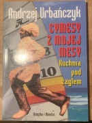 Andrzej Urbańczyk Cymesy z mojej mesy Kuchnia pod żaglem 