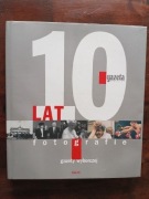 10 lat Gazety Wyborczej Fotografie tom III NOWA