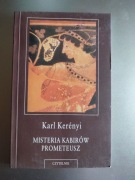 Karl Kerenyi - Misteria Kabirów. Prometeusz 