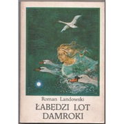 Łabędzi Lot Damroki - Landowski Roman