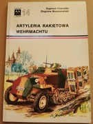 Zygmunt Czarnotta, Zbigniew Moszumański - Artyleria Rakietowa Wehrmachtu