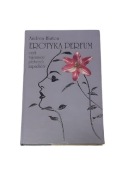 Erotyka Perfum Czyli Tajemnice Pięknych Zapachów - Andrea Hurton.