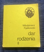 Fijałkowski W., Dar rodzenia, Warszawa 1988