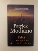 Patrick Modiano ŻEBYŚ NIE ZGUBIŁ SIĘ W DZIELNICY