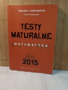 Testy maturalne. Matematyka. 2015. Rozszerzony.