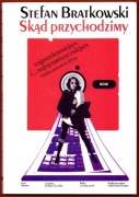 SKĄD PRZYCHODZIMY Stefan Bratkowski