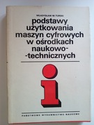 Podstawy programowania maszyn cyfrowych w ośrodkach W.Turski