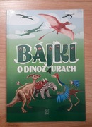 Bajki o dinozaurach - E. Safarzyńska