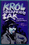 KRÓL Z BABSKICH ŁĄK Henryk Lothamer