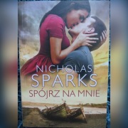 Nicholas Sparks Spójrz na mnie