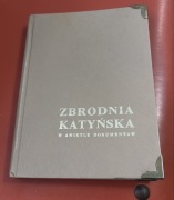 Zbrodnia katyńska w świetle dokumentów