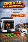 Druk 3D na zamówienie | SZYBKA REALIZACJA | TANIO