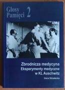 I. Strzelecka "Zbrodnicza medycyna. Eksperymenty medyczne w KL Auschwitz"