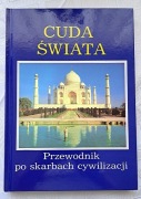 Cuda świata. Przewodnik po skarbach cywilizacji.