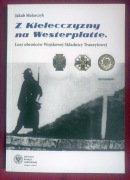 Z Kielecczyzny na Westerplatte Losy obrońców Wojskowej Składnicy