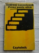 Andrzej Łuczeńczyk PRZEZ PUSTE ULICE Bokiewicz