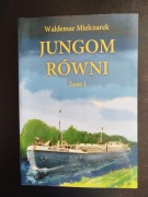Jungom równi. Tom I. Waldemar Mielczarek