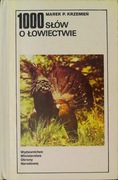 1000 SŁÓW O ŁOWIECTWIE MAREK KRZEMIEŃ