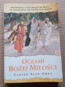 Carver Alan Ames - Oczami Bożej miłości