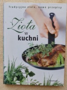 Zioła w kuchni. Tradycyjne zioła, nowe przepisy
