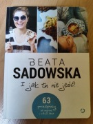 I jak tu nie jeść! Beata Sadowska