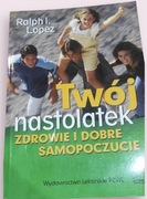 Twój nastolatek zdrowie i dobre samopoczucie