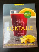Koktajle dla zdrowia i urody. Katarzyna Błażejewska