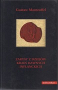 Zarysy z dziejów krain dawnych inflanckich - Gustaw Manteuffel