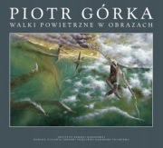 Nowy album "Walki powietrzne w obrazach" Piotr Górka (po polsku!)