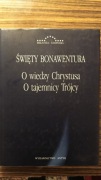 O wiedzy Chrystusa. O tajemnicy Trójcy. Święty Bonawentura 