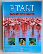 Ptaki Atlas encyklopedyczny - Anna Przybyłowicz, Łukasz Przybyłowicz