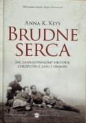 Brudne serca  jak zafałszowaliśmy historię chłopców z lasu i ubeków