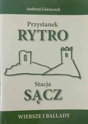 A. Górszczyk - Przystanek Rytro , stacja Sącz. Wiersze i ballady
