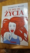 Katarzyna Miller Nie bój się życia