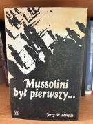 Mussolini był pierwszy Jerzy W. Borejsza
