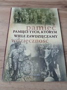 PAMIĘĆ WDZIĘCZNOŚCI PAMIĘCI TYCH KTÓRYM WIELE ZAWDZIĘCZAMY