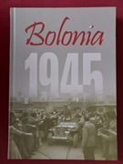 Bolonia 1945 Ostatnia bitwa żołnierzy 2 Korpusu Polskiego