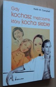 Gdy kochasz mężczyznę, który kocha siebie – Keith.W.Campbel 