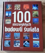 100 niezwykłych budowli świata - Album. 