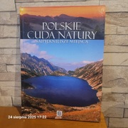 Polskie cuda natury Najpiękniejsze miejsca 