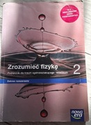 Zrozumieć fizykę 2.  Technikum/liceum. Zakres rozszerzony.Nowa era.